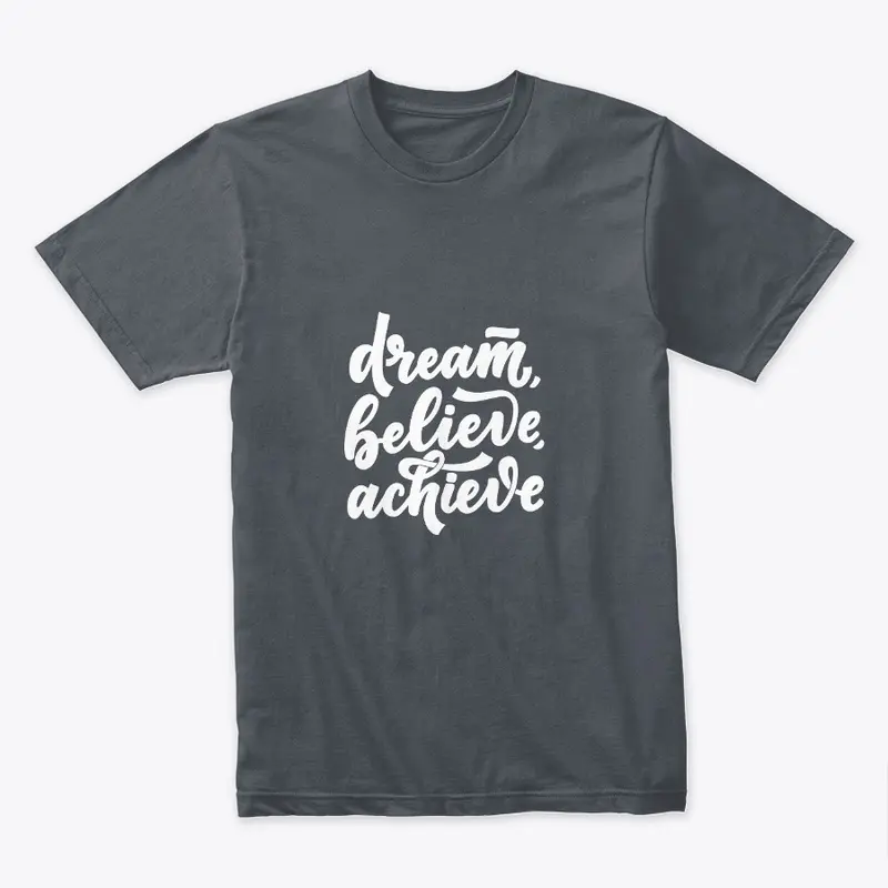 Dream, Believe, Achieve - dark