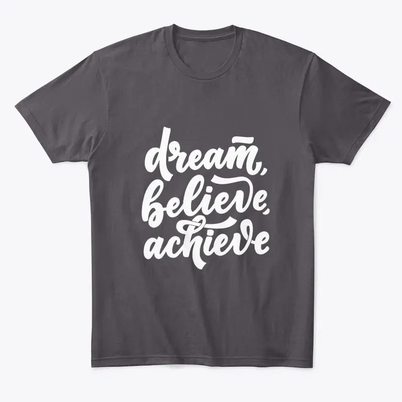 Dream, Believe, Achieve - dark