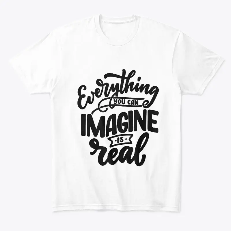 Everything you can imagine is real.