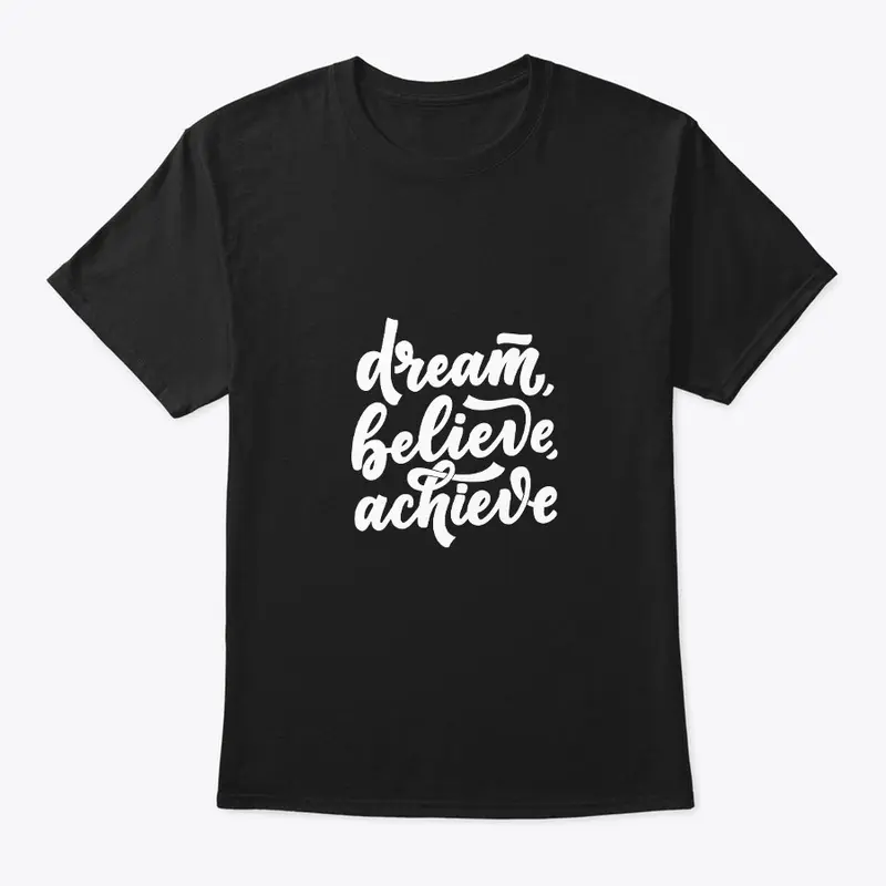 Dream, Believe, Achieve - dark