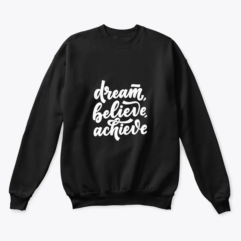 Dream, Believe, Achieve - dark